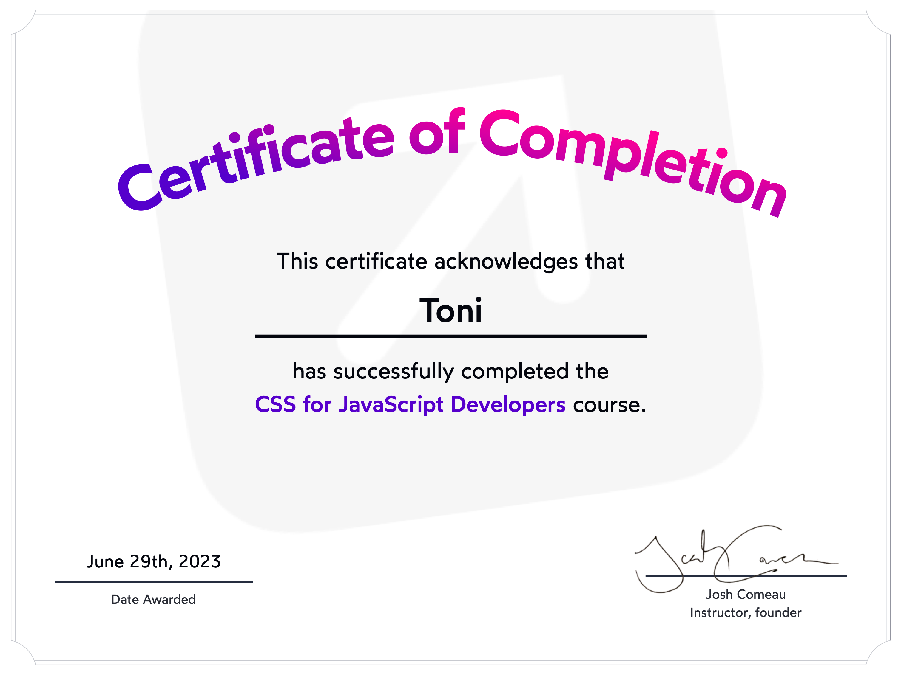 Certificate for Toni Schläppi upon completion of the “CSS for JavaScript Developers” course